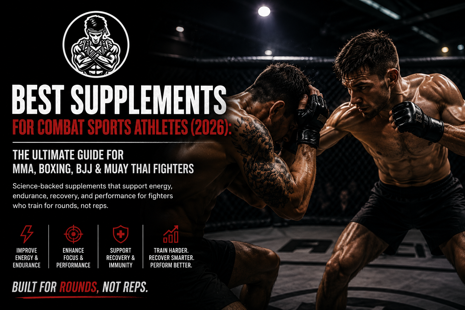 Best Supplements for Combat Sports Athletes (2026): The Ultimate Guide for MMA, Boxing, BJJ & Muay Thai Fighters